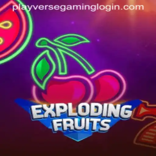 ExplodingFruits – A New Era in PLAYVERSE GAMING
