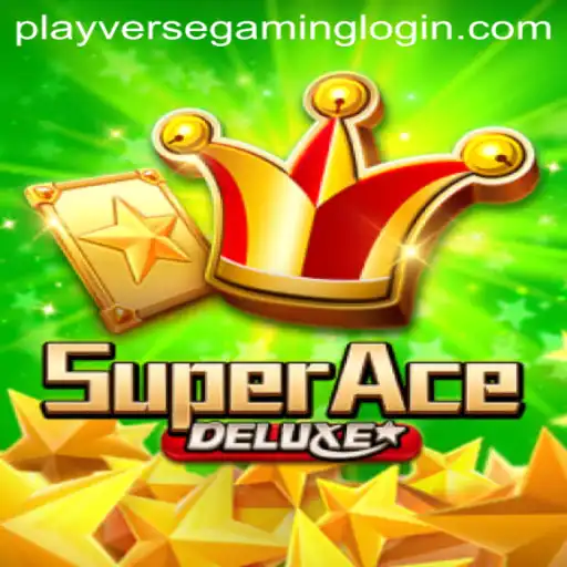 Discovering the World of SuperAceDeluxe by PLAYVERSE GAMING
