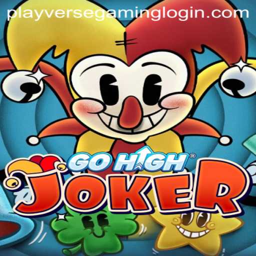 The World of GoHighJoker by PLAYVERSE GAMING
