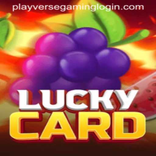Exploring the Exciting World of LuckyCard by PLAYVERSE GAMING