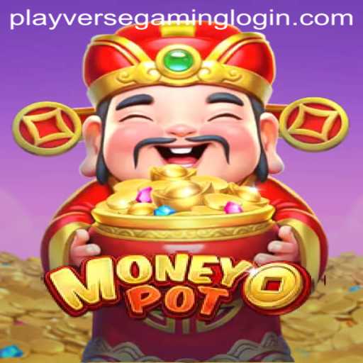 Exploring the Intricacies of MoneyPot by PLAYVERSE GAMING