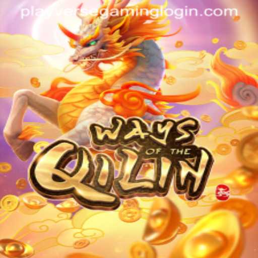 Discover the Enigmatic World of WaysoftheQilin and PLAYVERSE GAMING